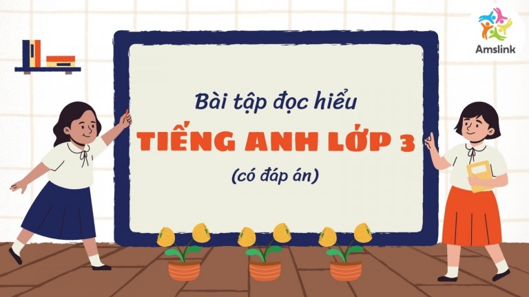 BÀI TẬP ĐỌC HIỂU TIẾNG ANH LỚP 3 THƯỜNG GẶP - CÓ ĐÁP ÁN
